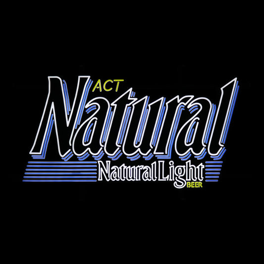Natural Light "Act Natural" LED Sign