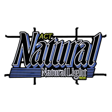 Natural Light "Act Natural" LED Sign
