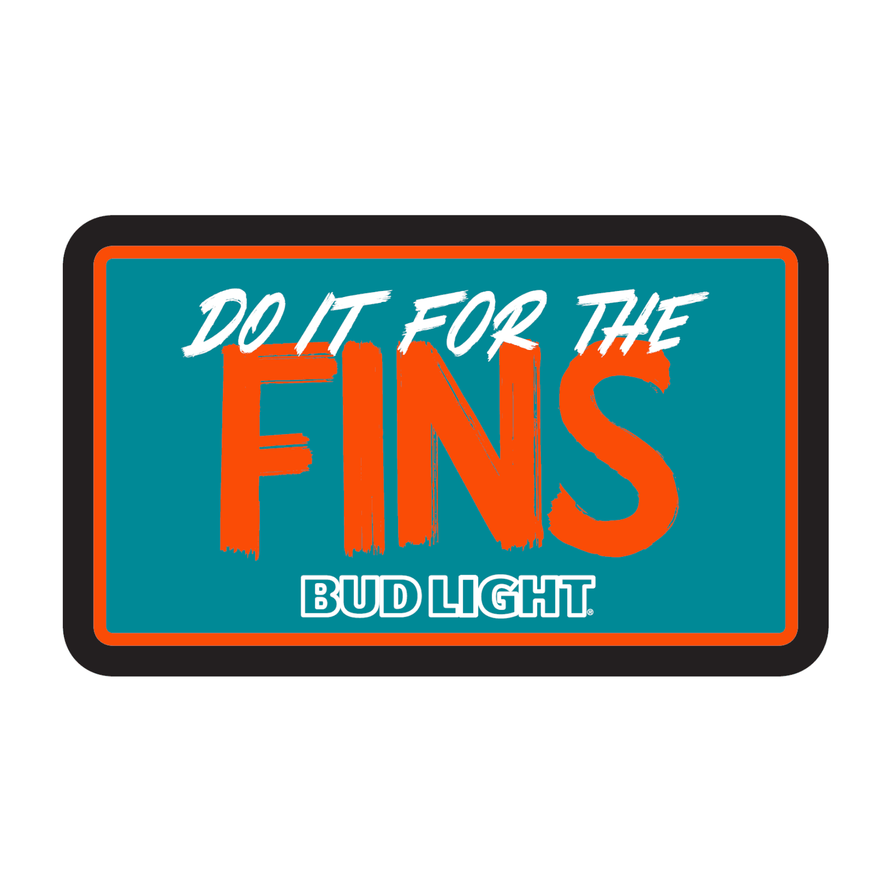 Bud Light Miami Dolphins license plate panel led that reads Do It For The Fins and Bud Light under