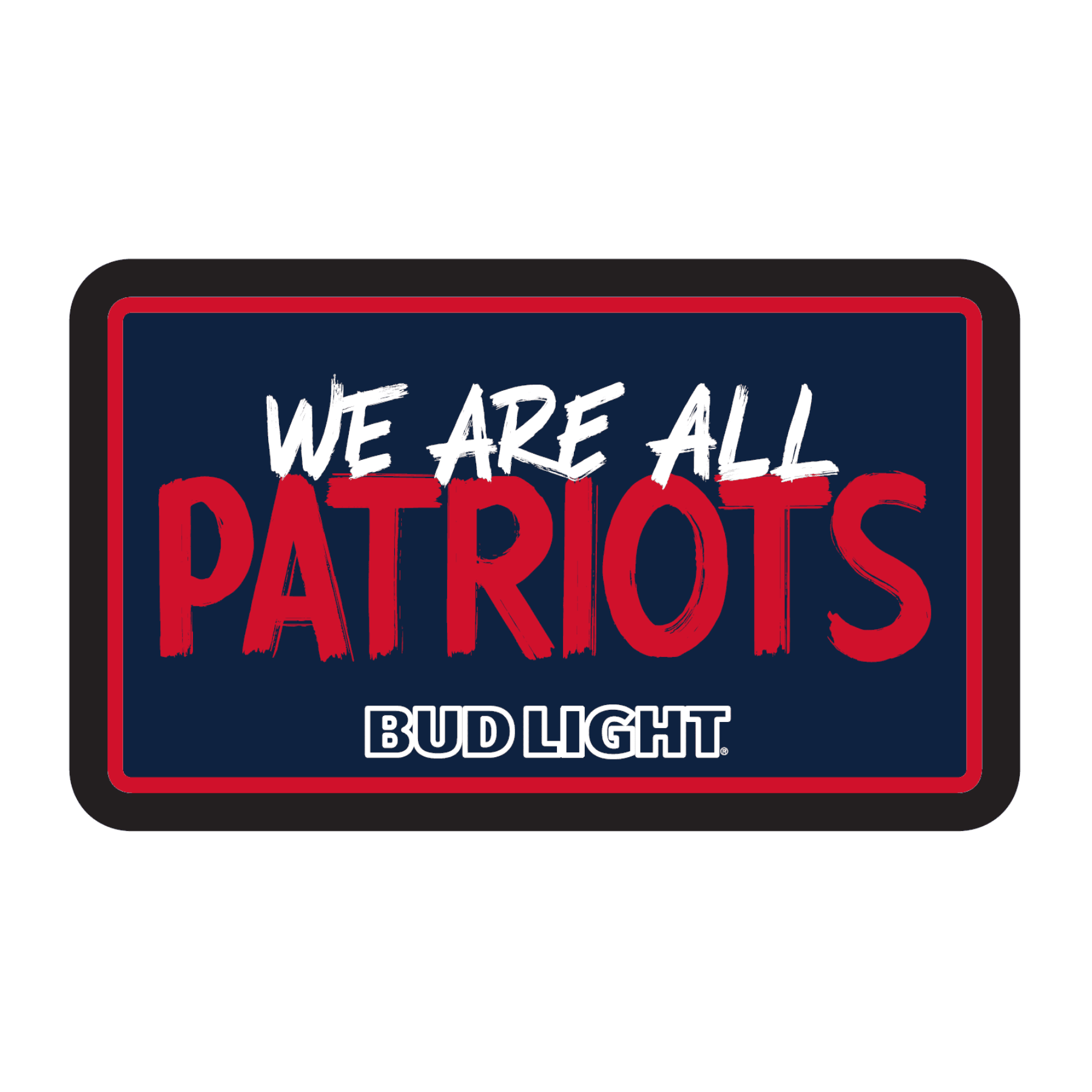 Bud Light New England Patriots "We Are All Patriots" LED Sign
