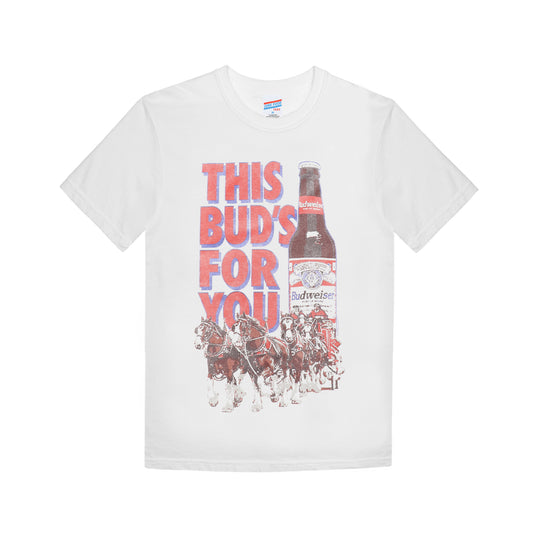 Front view of "This Bud's For You" T-Shirt