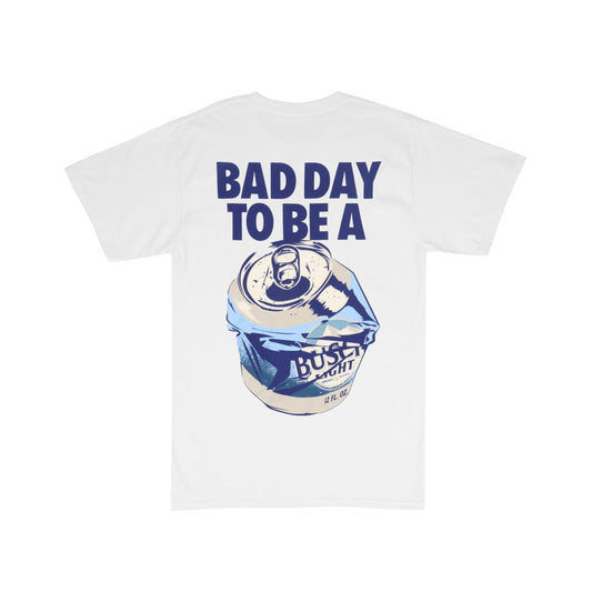 Busch Light Bad Day to Be a Busch Light T-Shirt - Back