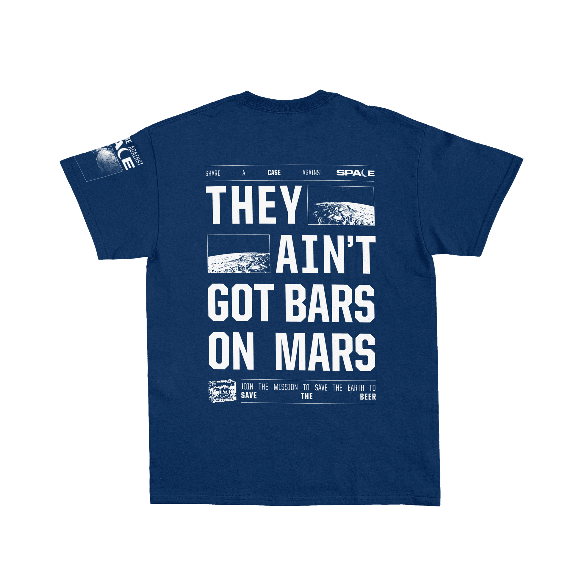 Busch Light "They ain't got bars on Mars" Case Against Space Tee