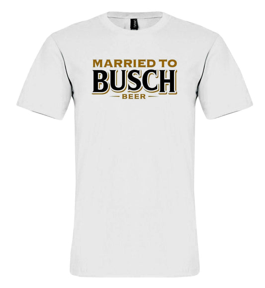 white t shirt with married to busch beer in busch's font across the chest. "Married to" and "beer" is in gold and "Busch" is in black.
