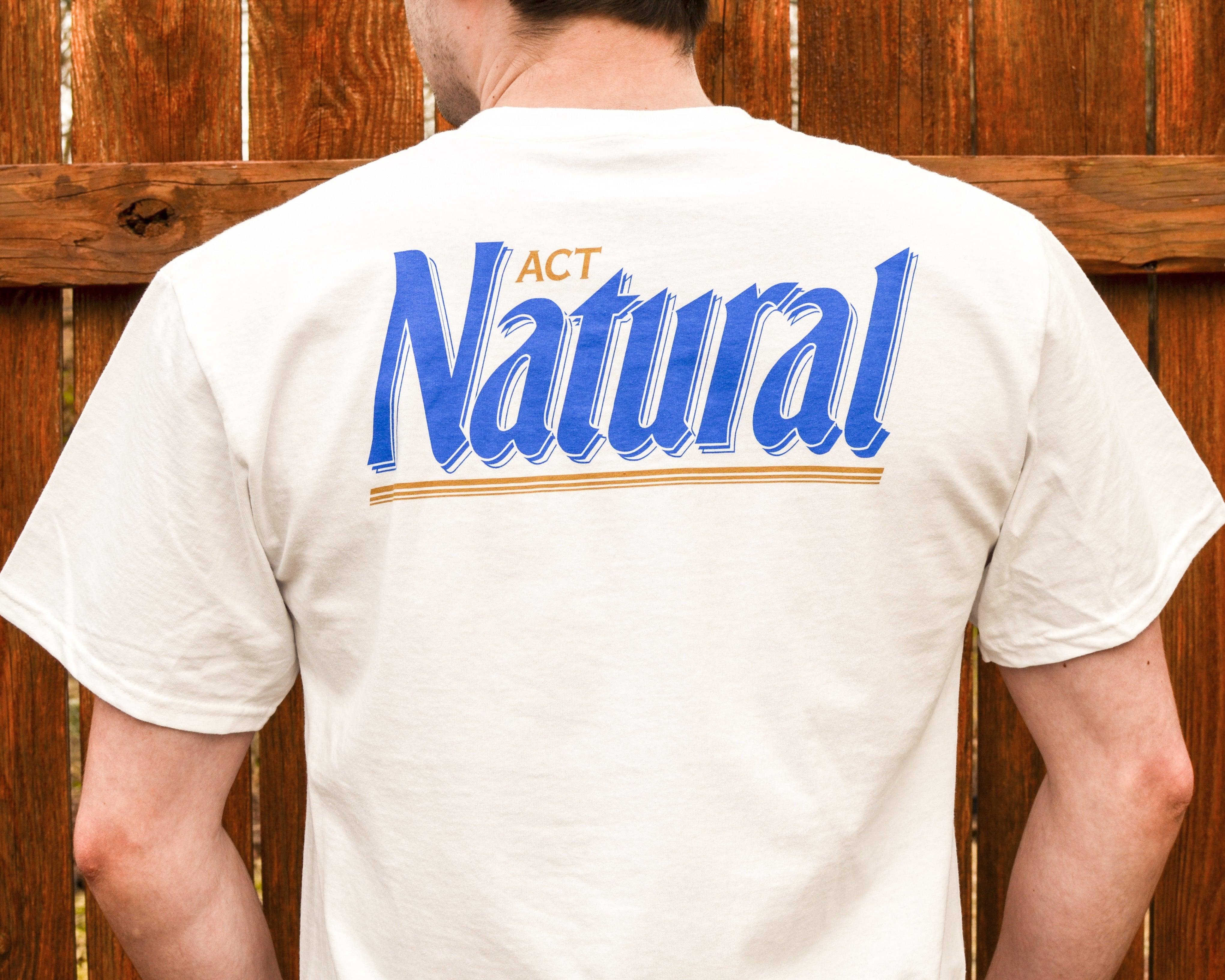 Natural Light Act Natural T-Shirt