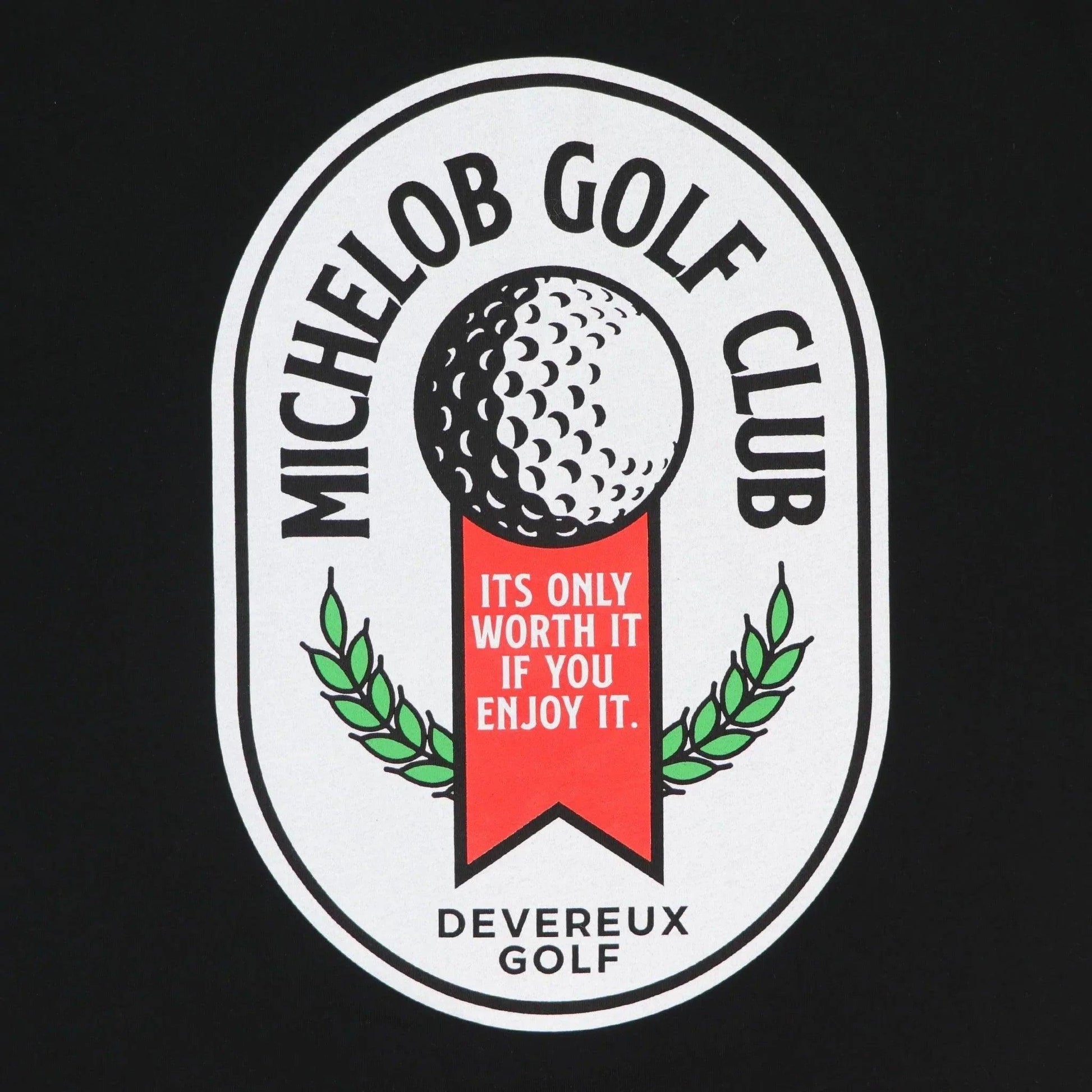 Close up of back logo with golf ball with the ribbon its only worth it if you enjoy it and devereaux golf.